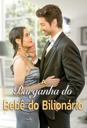 A Barganha do Bebê Bilionário - THE BILLIONAIRE’S BABY BARGAIN